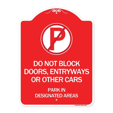 Do Not Block Doors Enter Ways Or Other Cars Park In Designated Areas With No Parking Aluminum Sign